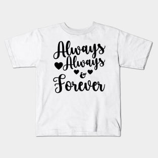 I love you always Kids T-Shirt